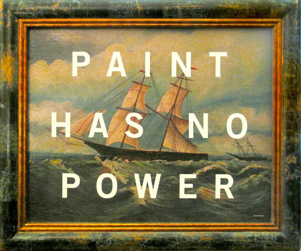 Paul Mavrides "Paint Has No Power" Oil on found painting. 24" x 20" 2005. Image courtesy of Steven Wolf Fine Arts.