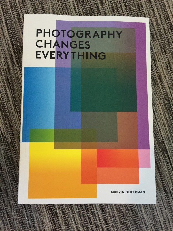 Photography Changes Everything (2012) by Marvin Heiferman