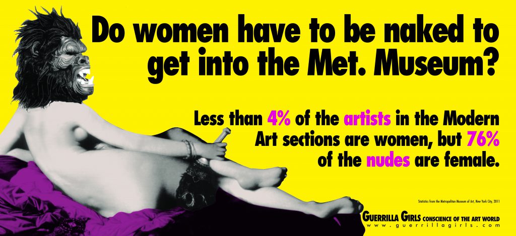 Guerrilla Girls, DO WOMEN STILL HAVE TO BE NAKED TO GET INTO THE MET. MUSEUM?, 2012. Courtesy of the Guerrilla Girls and Whitechapel Gallery.