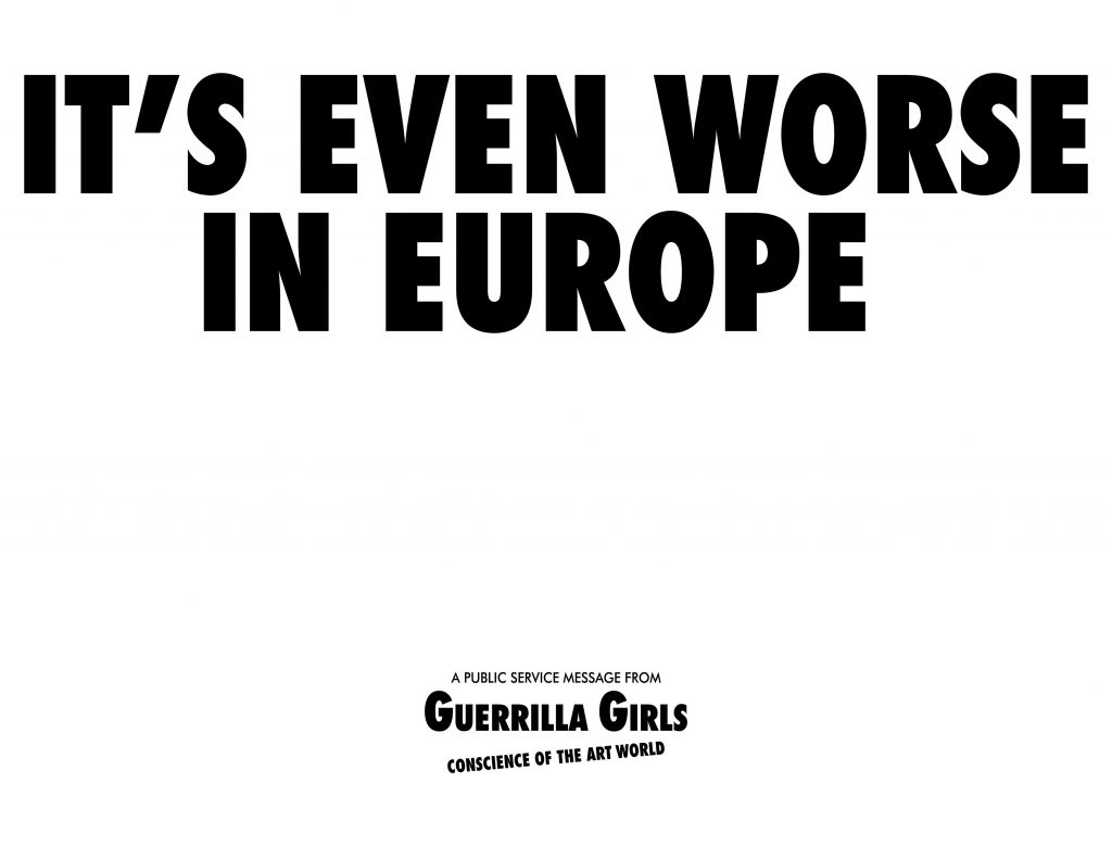 Guerrilla Girls, It’s even worse in Europe, 1986. Courtesy of the Guerrilla Girls and Whitechapel Gallery.