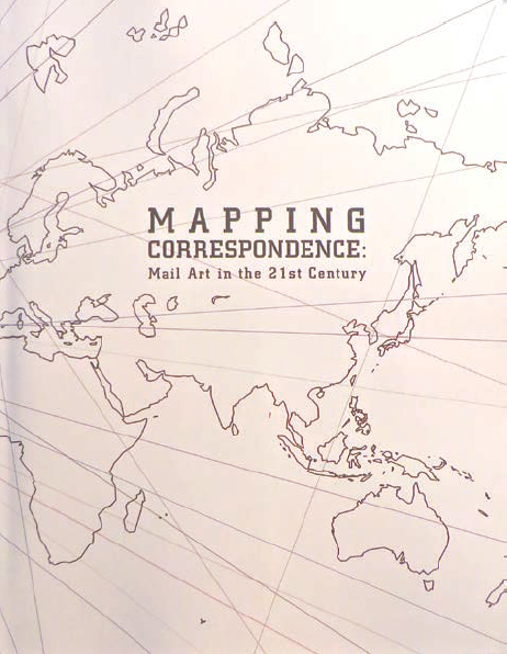 Mapping Correspondence: Mail Art in the 21st Century (New York: Center for Book Arts, 2008). Collection of John Held, Jr.