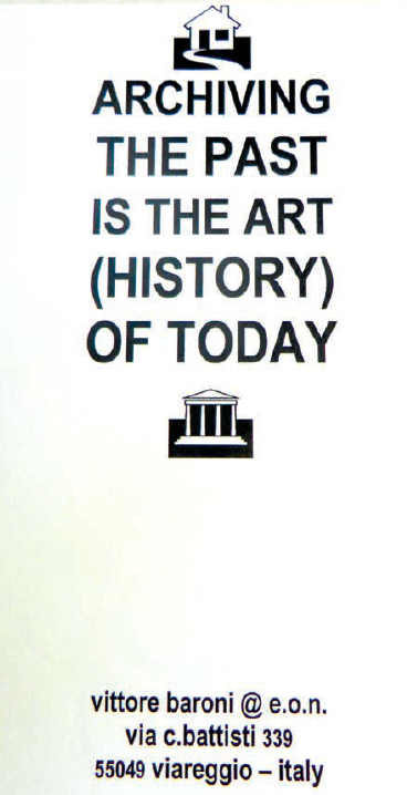 Vittore Baroni, Archiving the Past is the Art (History) of Today, 2013. Collection of John Held, Jr.